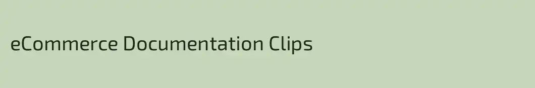 eCommerce Documentation Clips